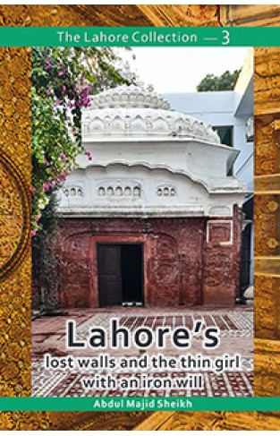 LAHORE'S LOST WALLS AND THE THIN - TLC VOL 3LAHORE'S LOST WALLS AND THE THIN - TLC VOL 3
